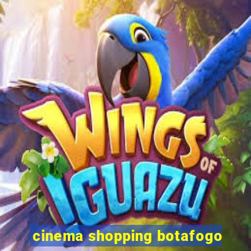 cinema shopping botafogo